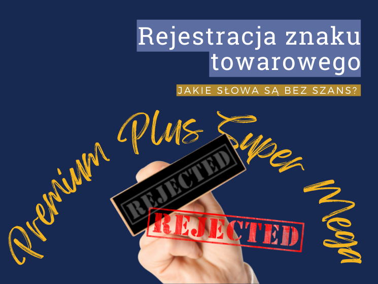 Rejestracja znaku towarowego – Jakie słowa są bez szans?