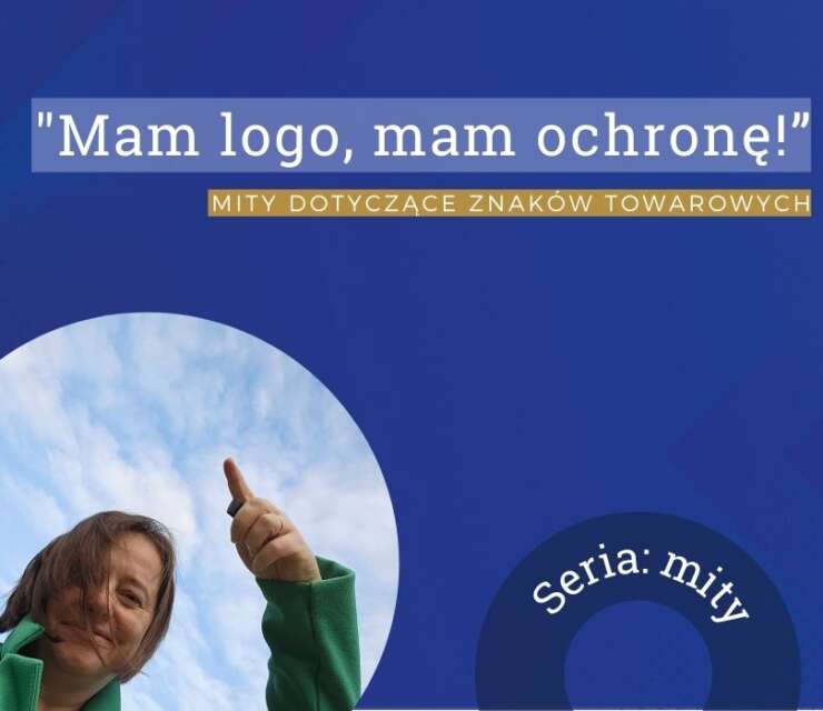 „Mam logo, mam ochronę!” – mity dotyczące znaków towarowych