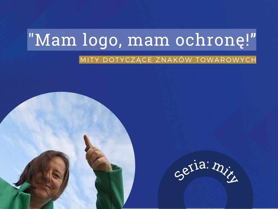 „Mam logo, mam ochronę!” – mity dotyczące znaków towarowych