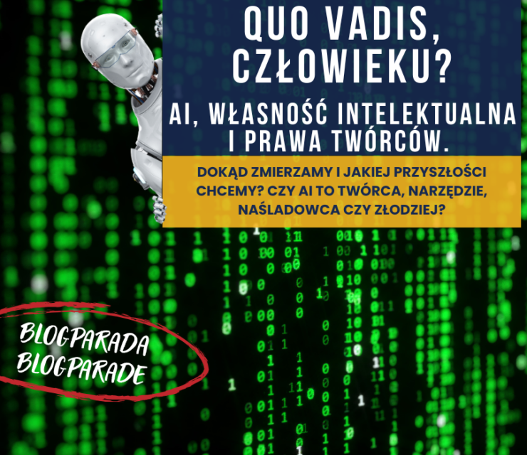 Quo vadis, Człowieku? AI, Własność Intelektualna i Prawa Twórców.