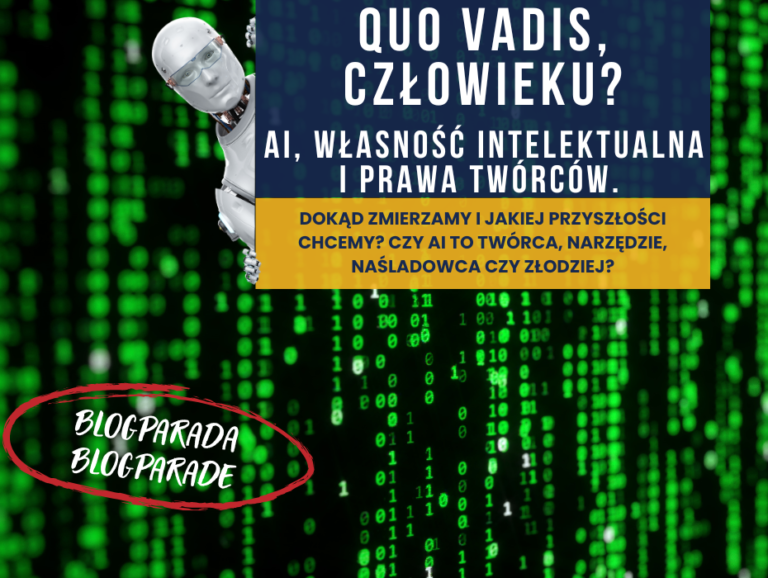 Quo vadis, Człowieku? AI, Własność Intelektualna i Prawa Twórców.