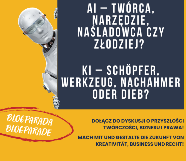 AI – Twórca, narzędzie, naśladowca czy złodziej? KI – Schöpfer, Werkzeug, Nachahmer oder Dieb?