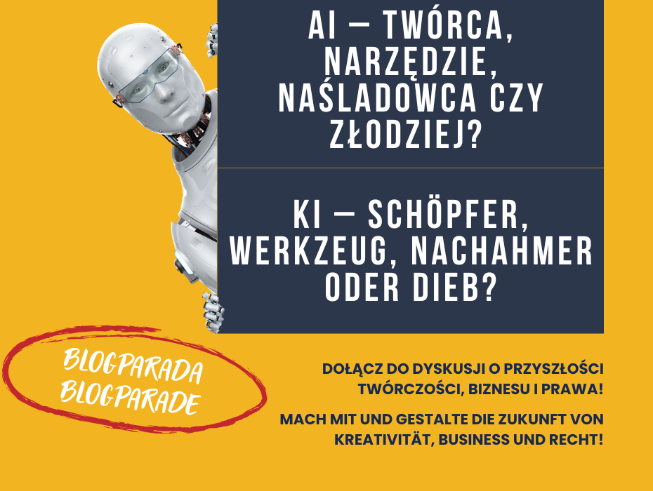 AI – Twórca, narzędzie, naśladowca czy złodziej? KI – Schöpfer, Werkzeug, Nachahmer oder Dieb?