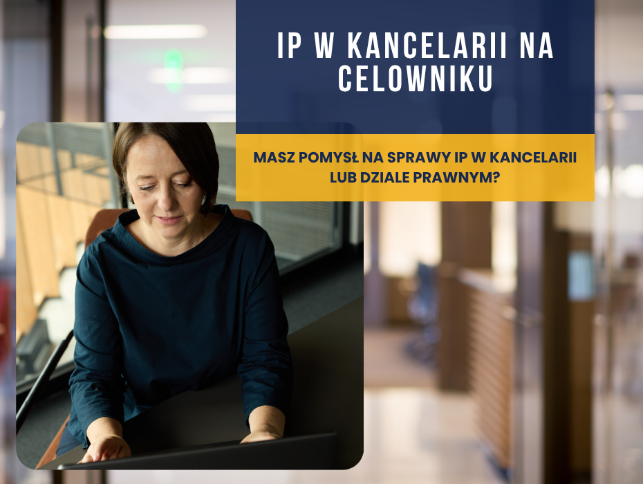 IP w kancelarii na celowniku. Masz pomysł na sprawy IP w kancelarii lub dziale prawnym?