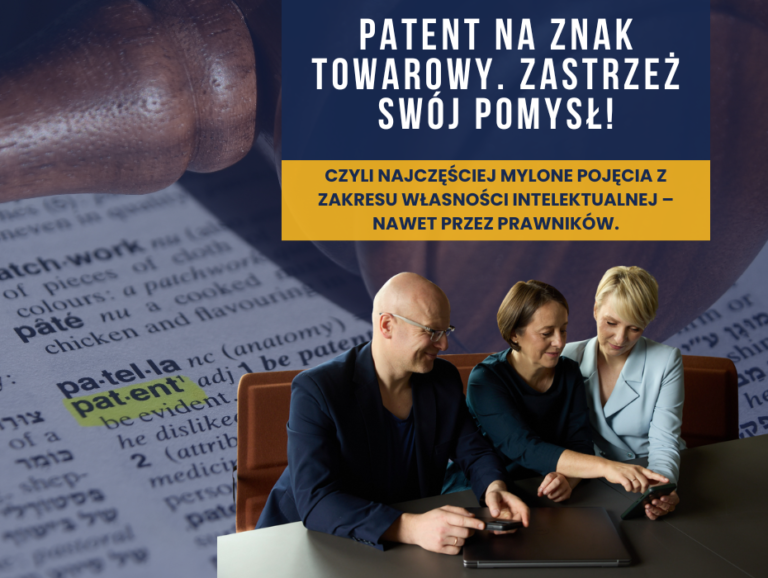 Patent na znak towarowy. Zastrzeż swój pomysł!