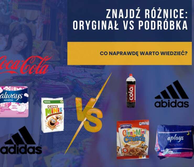 Znajdź różnice: Oryginał vs podróbka – co naprawdę warto wiedzieć?