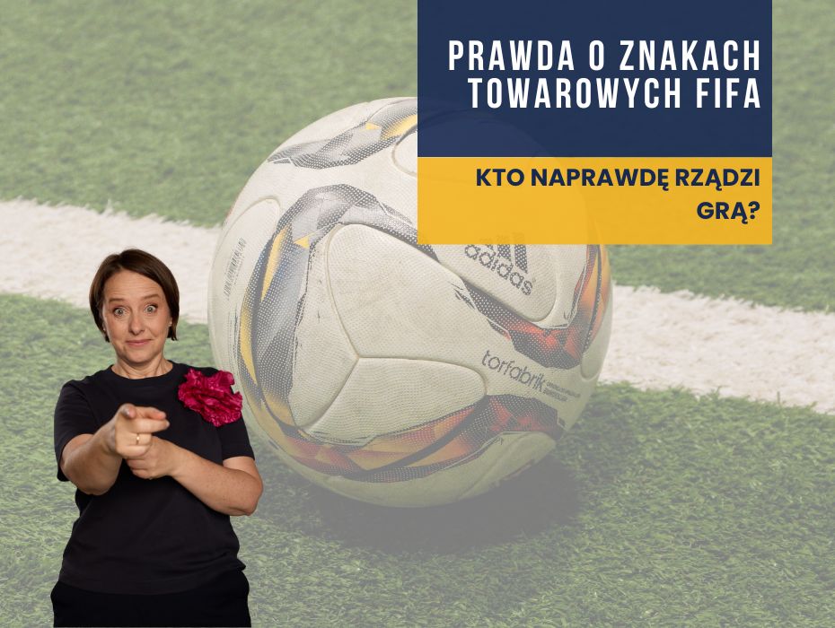 Prawda o znakach towarowych FIFA: Kto naprawdę rządzi grą?