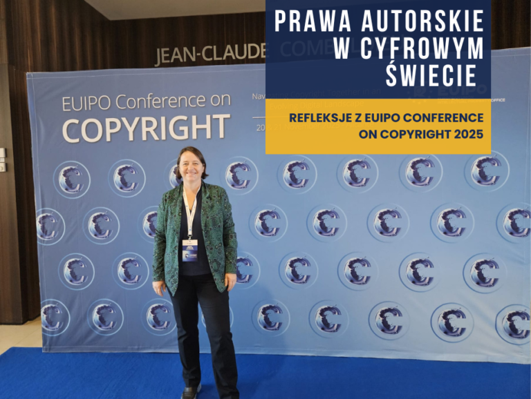 Prawa autorskie w cyfrowym świecie – refleksje z EUIPO Conference on Copyright 2025