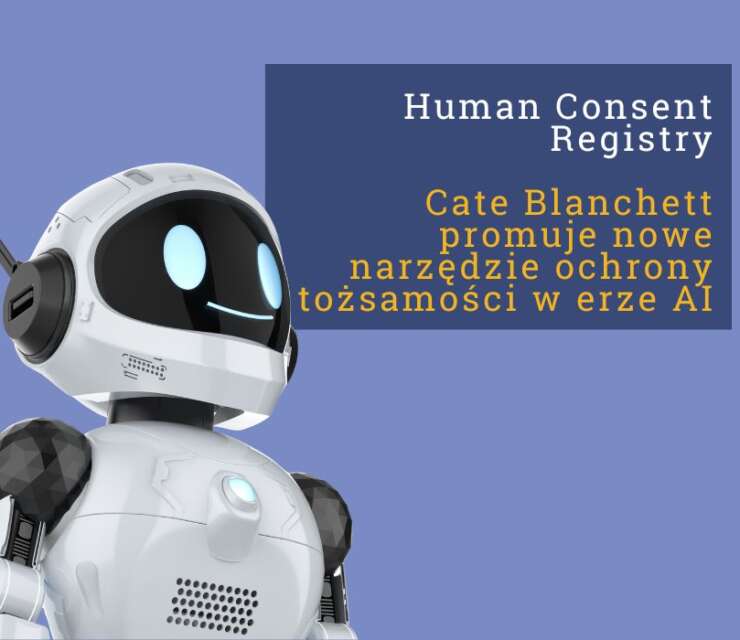 Cate Blanchett promuje projekt, który chce ujarzmić samowolę sztucznej inteligencji